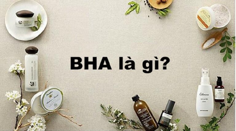 Tìm hiểu BHA là gì? Công dụng của BHA trong mỹ phẩm 
