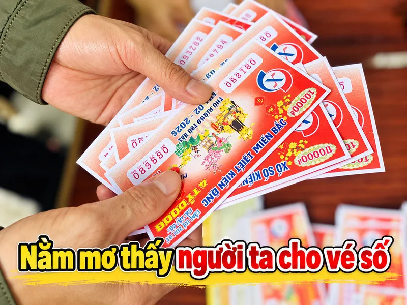Nằm mơ thấy người ta cho vé số thường gợi liên tưởng đến cơ hội, kỳ vọng và những điều chưa biết trước.